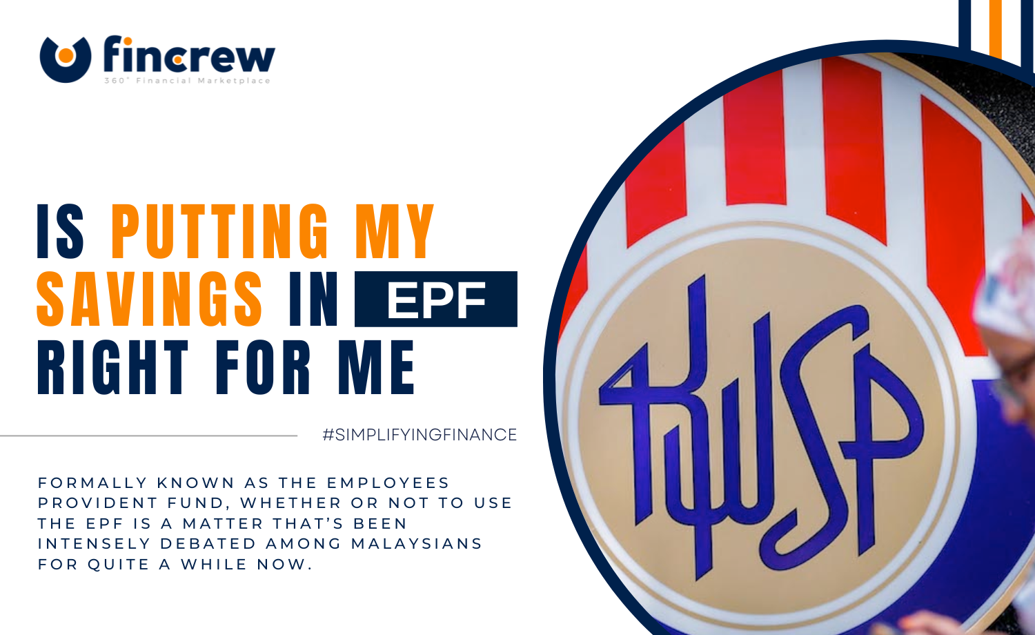 Is Putting My Savings in (Employees Provident Fund) EPF Right For Me